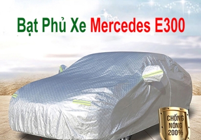 Bạt Phủ Xe Mercedes E300