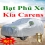 Bạt Che Phủ Xe Kia Carens