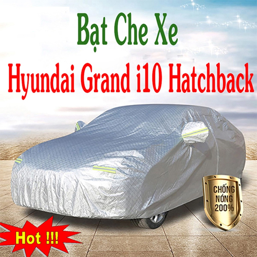 Bạt Che Phủ Xe Hyundai Grand I10 Hatchback Cao Cấp Chính Hãng Giá Rẻ