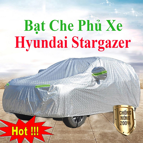 Bạt Che Phủ Xe Hyundai Stargazer Cao Cấp Chính Hãng Giá Rẻ