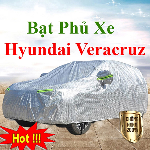 Bạt Che Phủ Xe Hyundai Veracruz Cao Cấp Chính Hãng Giá Rẻ