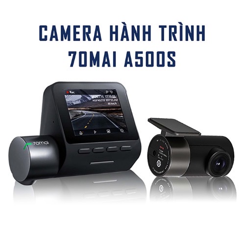 Camera Hành Trình 70mai A500S Chính Hãng Giá Rẻ