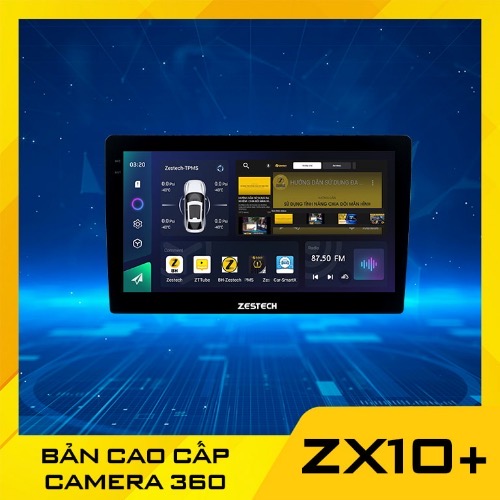 Màn Hình Android Zestech ZX10+ 360 Bản Cao Cấp Chính Hãng Giá Rẻ